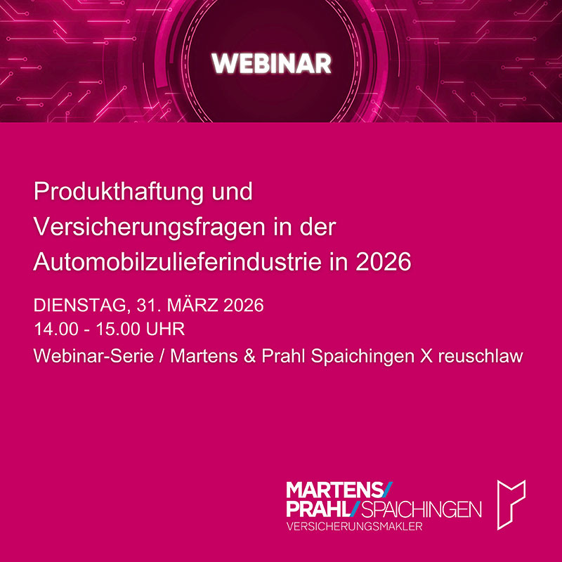WEBINAR - Produkthaftung und Versicherungsfragen in der Automobilzuliefererindustrie am Dienstag, den 31. März 26 - 14:00. bis 15:00 Uhr